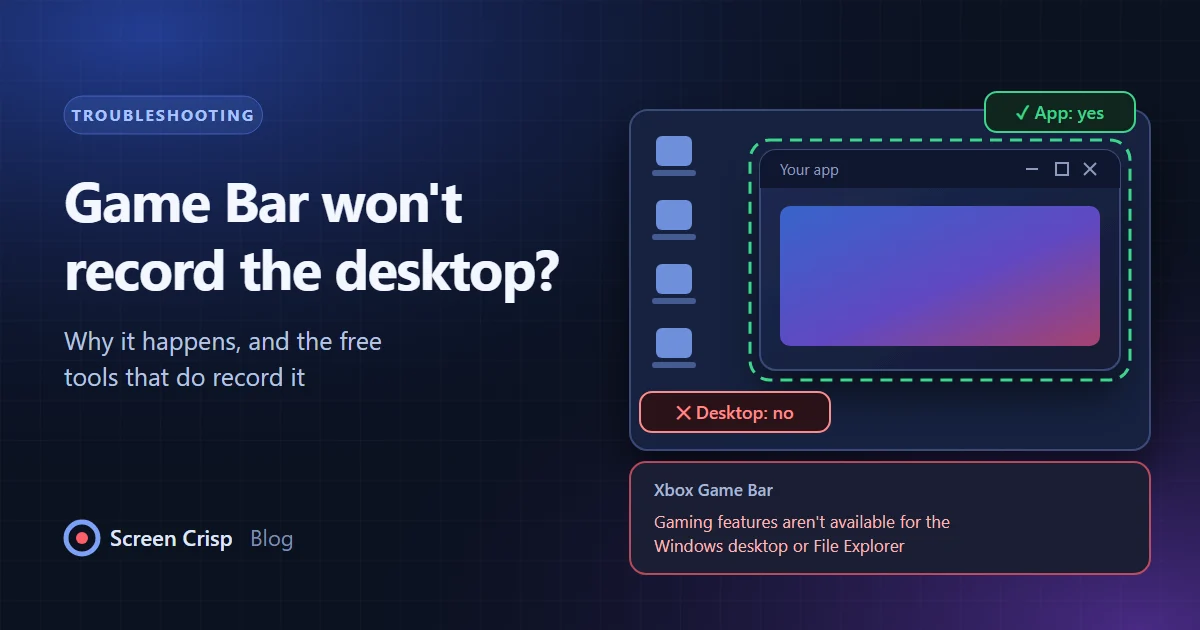 Xbox Game Bar can't record the desktop or File Explorer: why, and what to use